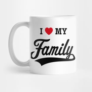 I Love My Family! (2C) Mug